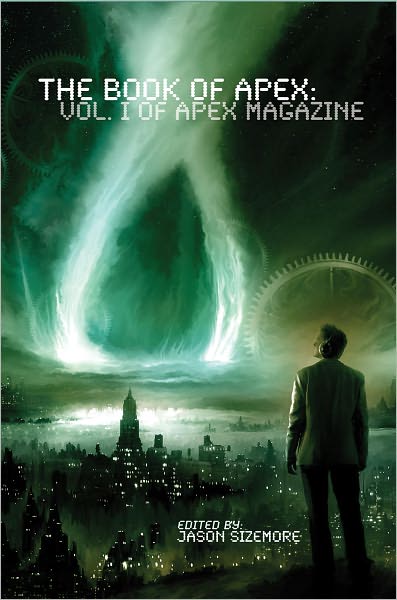 The Book of Apex: Volume 1 of Apex Magazine