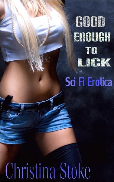 Good Enough to Lick, sci fi erotica