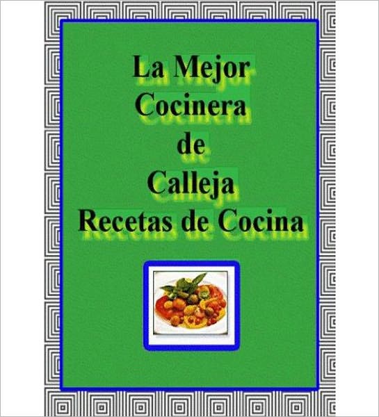 La Mejor Cocinera: Un Clasico De Comidas Por Calleja!
