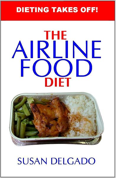 The Airline Food Diet: Mile-High Weight-Loss Success Secrets Revealed