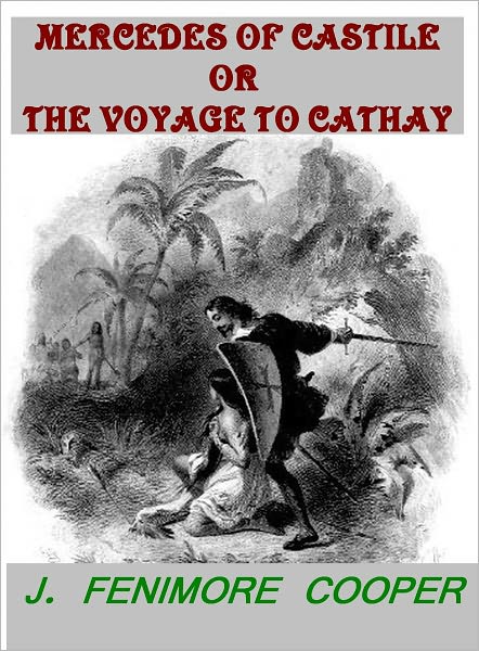 MERCEDES OF CASTILE OR THE VOYAGE TO CATHAY