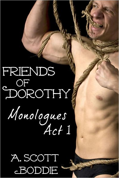Friends of Dorothy Monologues Act I