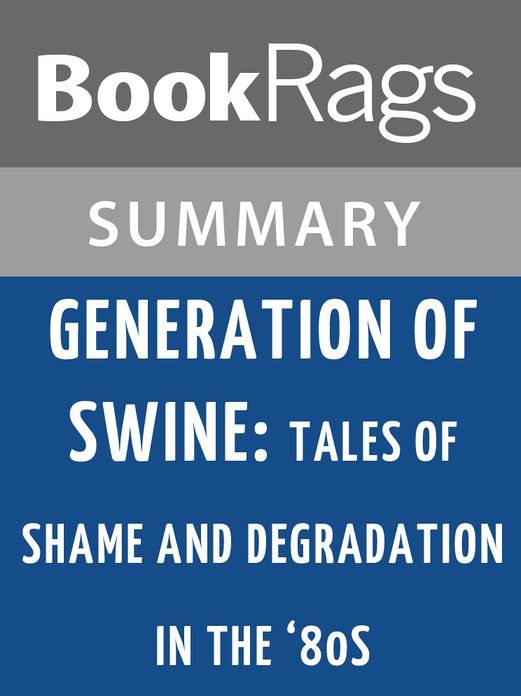 Generation of Swine: Tales of Shame and Degradation in the '80s by Hunter S. Thompson l Summary & Study Guide