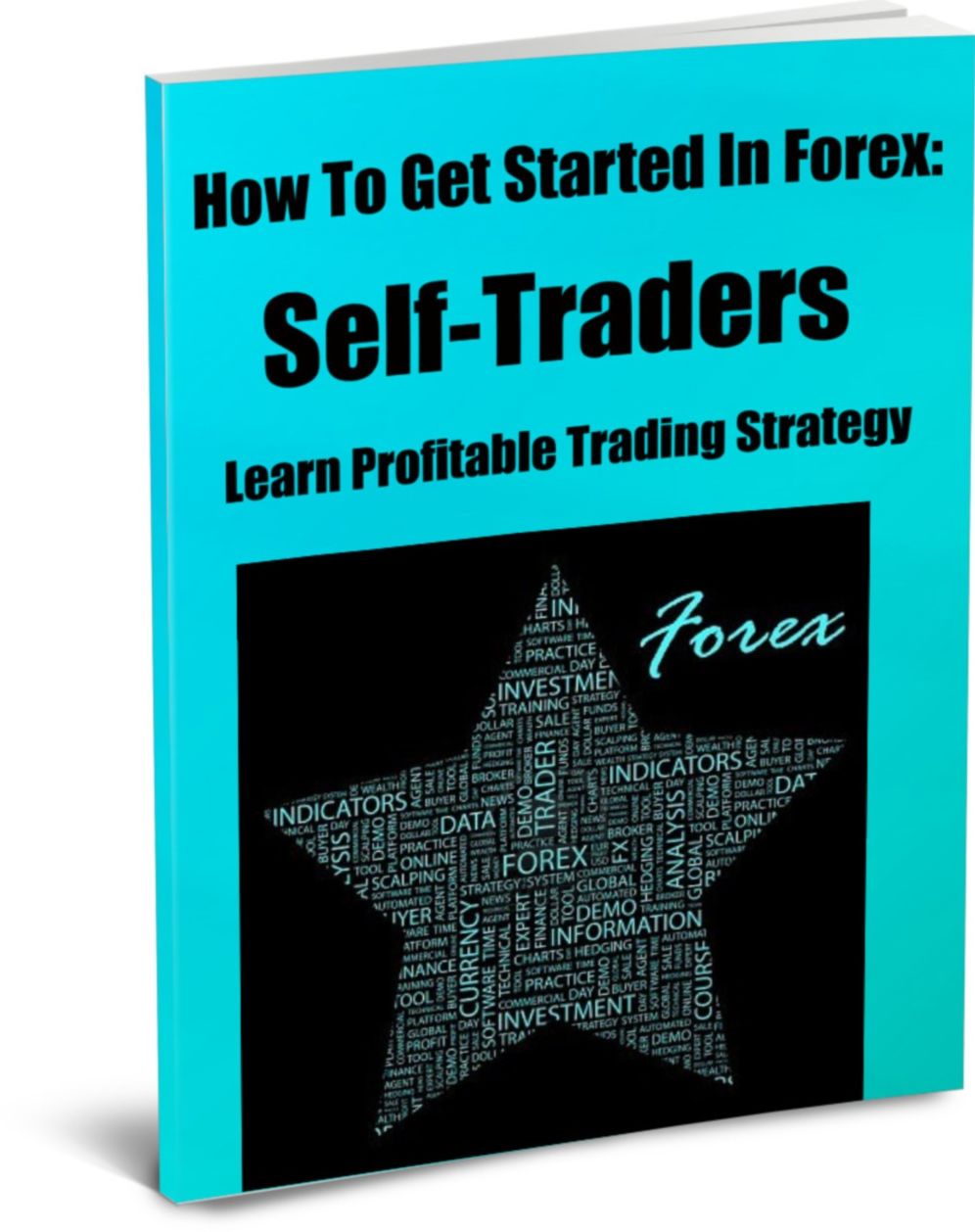 How To Get Started In Forex: Self-Traders Learn Profitable Trading Strategy