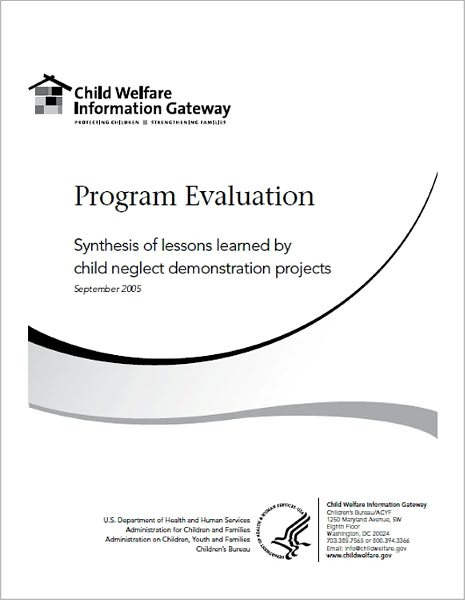 Program Evaluation: A Synthesis of Lessons Learned by Child Neglect Demonstration Projects