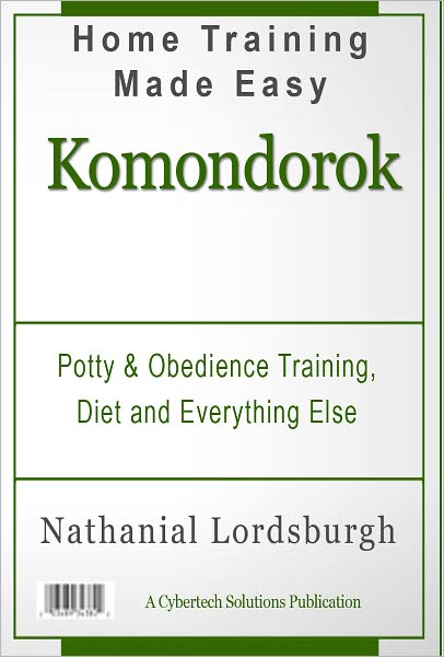 Potty And Obedience Training, Diet And Everything Else For Your Komondorok