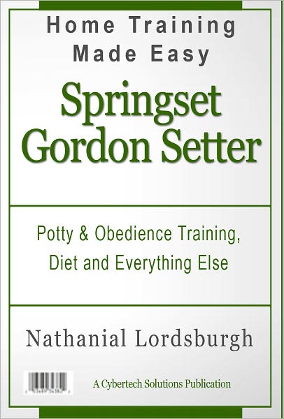 Potty And Obedience Training, Diet And Everything Else For Your Springset Gordon Setter