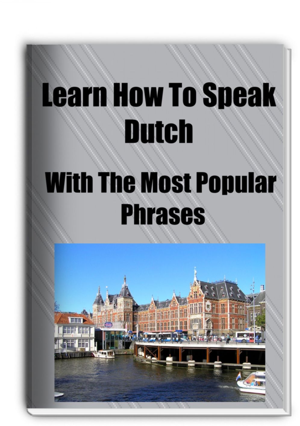 Learn How To Speak Dutch With The Most Popular Phrases