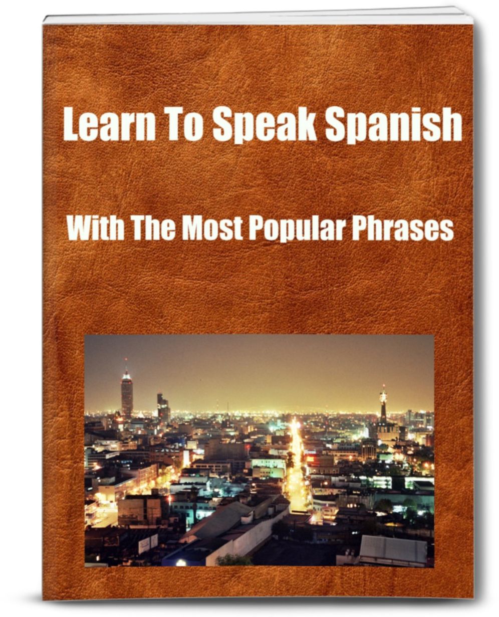 Learn To Speak Spanish With The Most Popular Phrases
