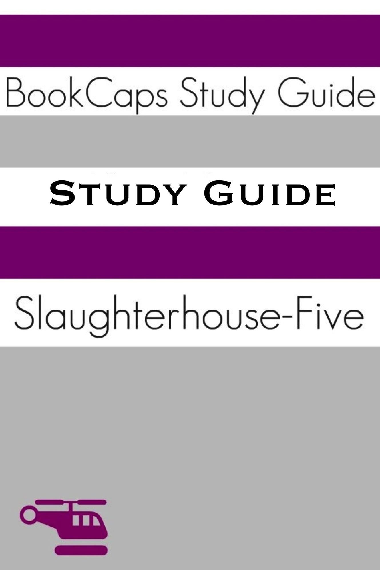 Study Guide: Slaughterhouse-Five (A BookCaps Study Guide)