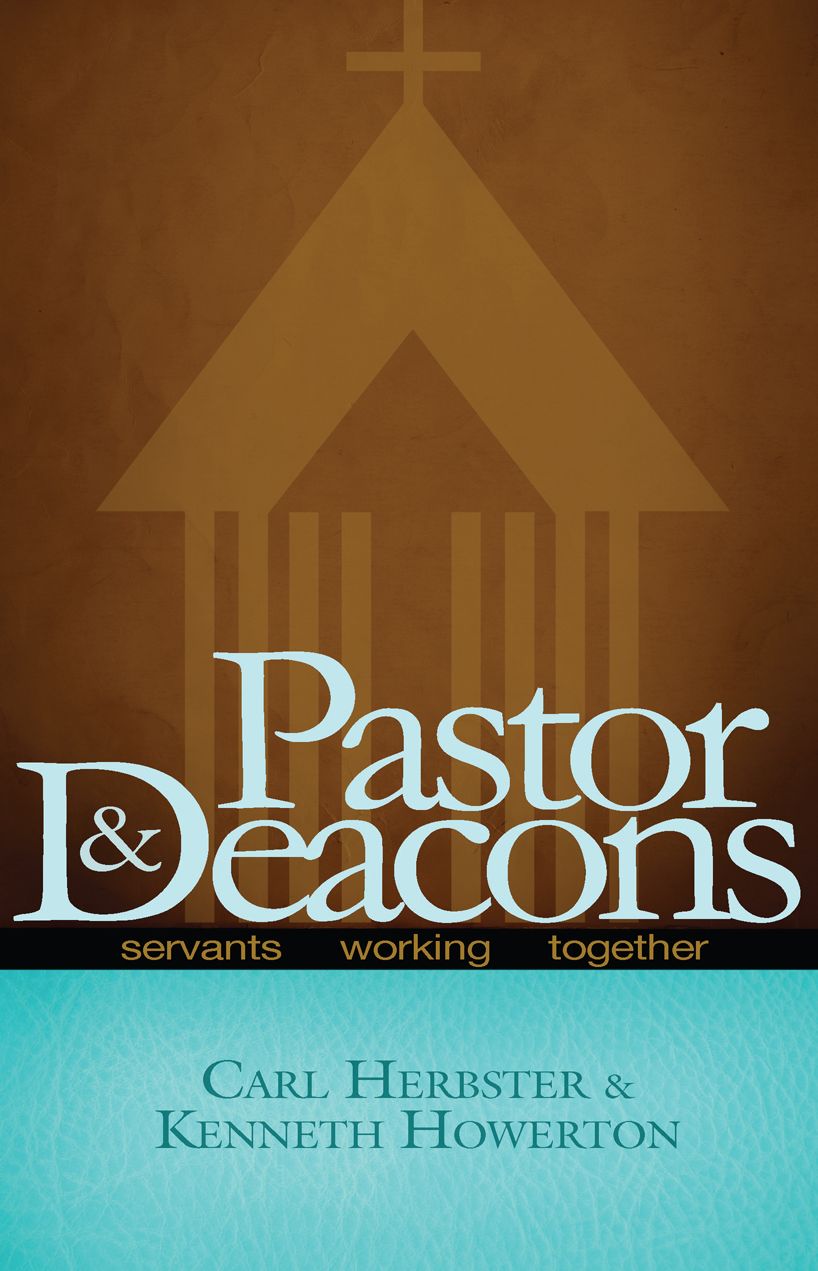Pastor and Deacons: Servants Working Together
