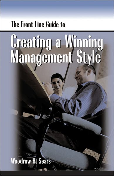 The Front Line Guide to Creating a Winning Management Style