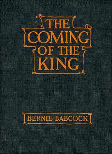 The Coming Of The King: A Religious Classic By Bernie Babcock!