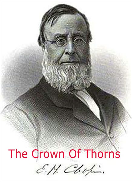 The Crown Of Thorns: A Religious Classic By E. H. Chapin!