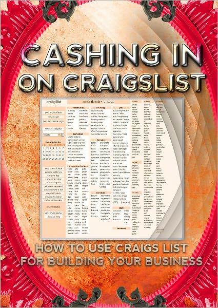 Cashing In On Craigslist: How To Use Craigs List For Building Your Business