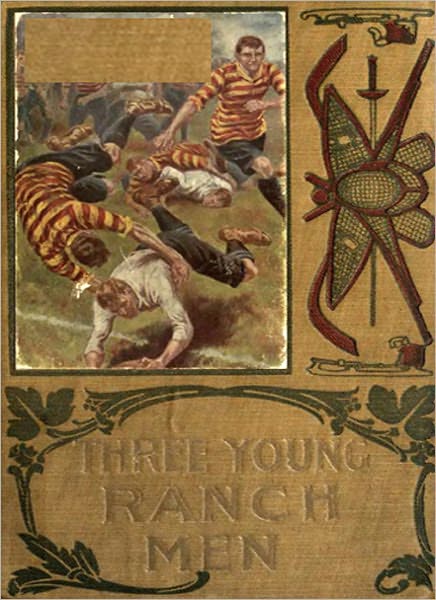 Three Young Ranchmen: An Adventure Classic By Captain Ralph Bonehill!