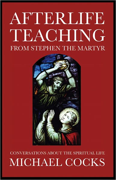 Afterlife Teaching from Stephen the Martyr "