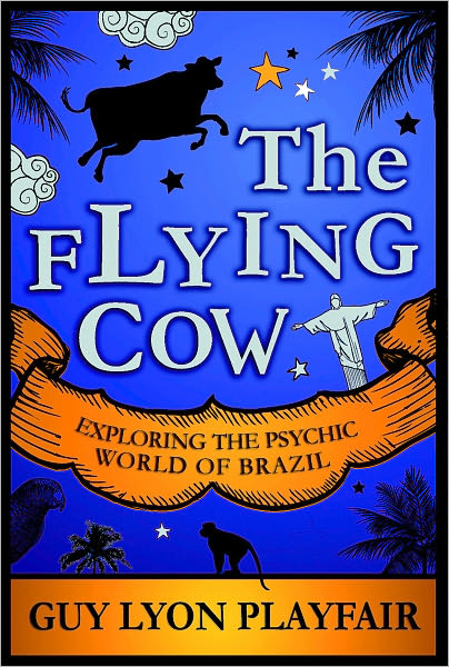 The Flying Cow: Exploring the Psychic World of Brazil