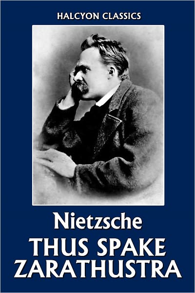 Thus Spake Zarathustra by Friedrich Nietzsche