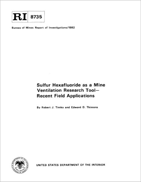 Sulfur Hexafluoride as a Mine Ventilation Research Tool - Recent Field Applications