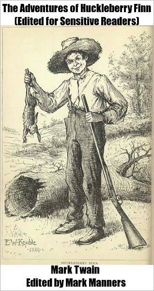 The Adventures of Huckleberry Finn (Edited for Sensitive Readers)
