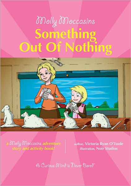 Molly Moccasins -- Something Out Of Nothing