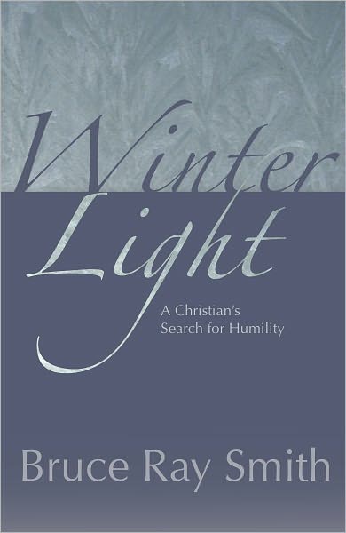 Winter Light: a Christian’s search for humility