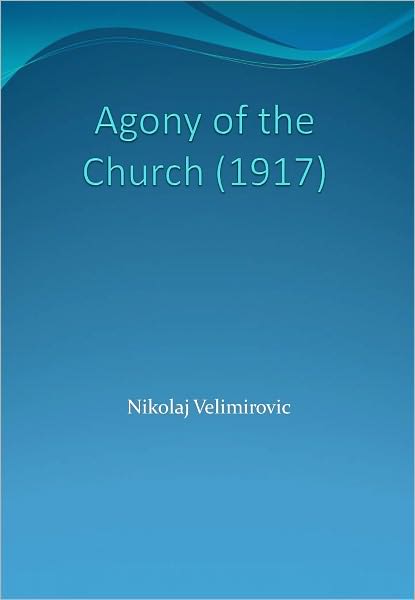 Agony of the Church (1917) w/ DirectLink Technology (A Religion Book)