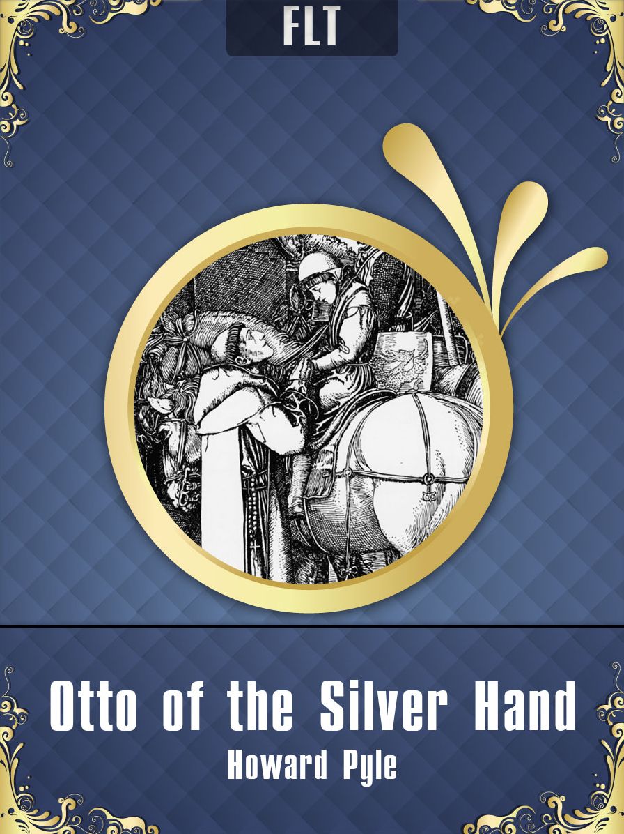 Otto of the Silver Hand - Howard Pyle