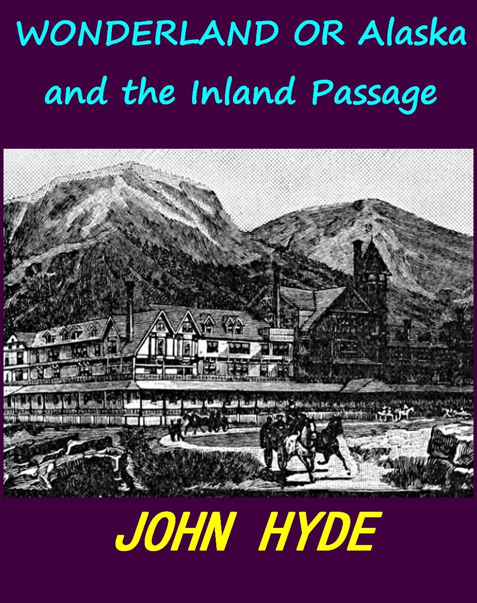 WONDERLAND OR Alaska and the Inland Passage