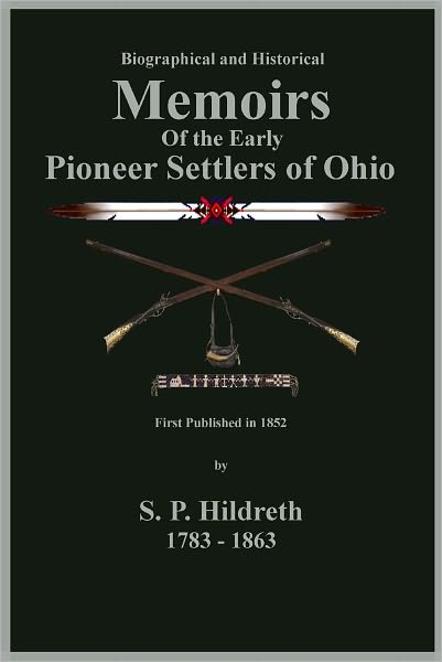 Memoirs of the Early Pioneer Settlers of Ohio