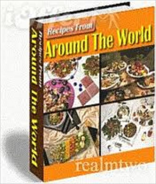 Recipes From Around The World (730 page ebook)