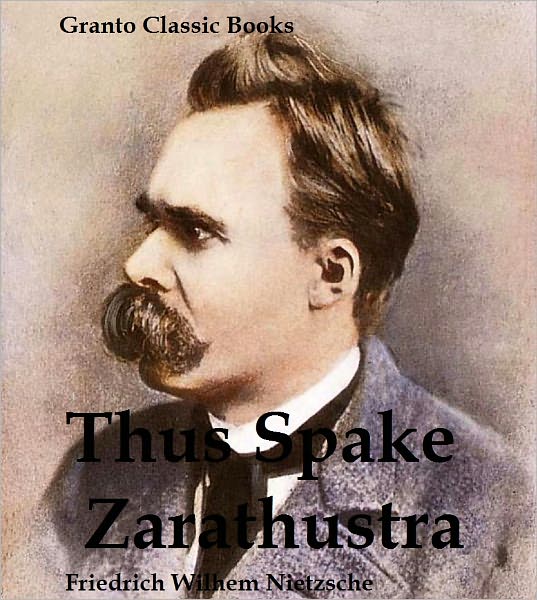 Thus Spake Zarathustra ( translated by Thomas Common) by Friedrich W. Nietzsche
