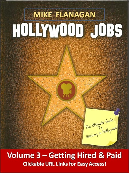 Getting Hired & Paid: Hollywood Jobs Volume 3