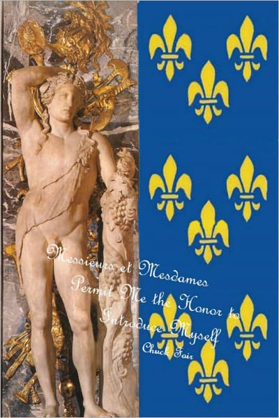 Messieurs et Mesdames Permit Me the Honor to Introduce Myself