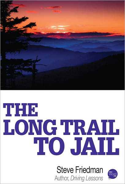 The Long Trail to Jail