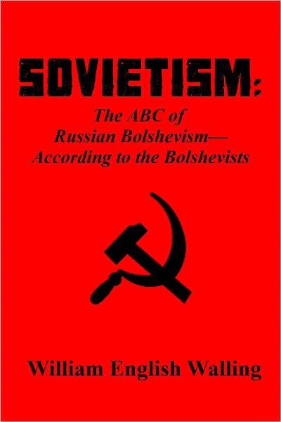 SOVIETISM: The ABC of Russian Bolshevism - According to the Bolshevists