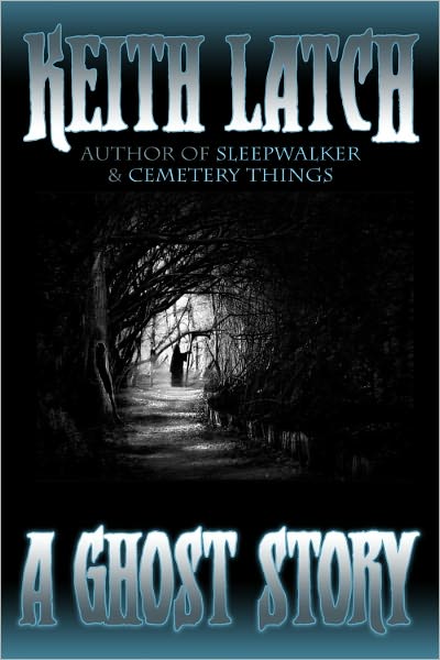 A Ghost Story: a novel