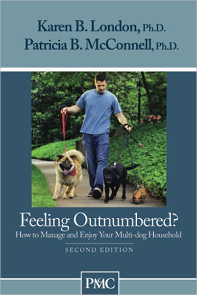 Feeling Outnumbered?: How to Manage and Enjoy Your Multi-dog Household