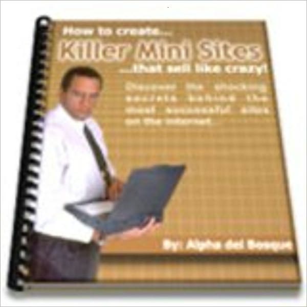 How to create killer mini-sites that sell like crazy!