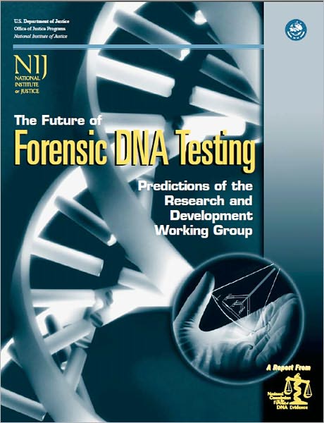 The Future of Forensic DNA Testing: Predictions of the Research and Development Working Group