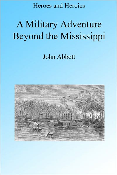 A Military Adventure Beyond the Mississippi, Illustrated