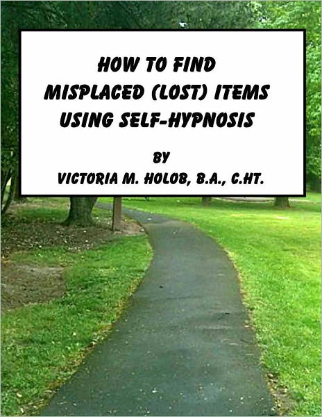 HOW TO FIND MISPLACED (LOST) ITEMS USING SELF-HYPNOSIS