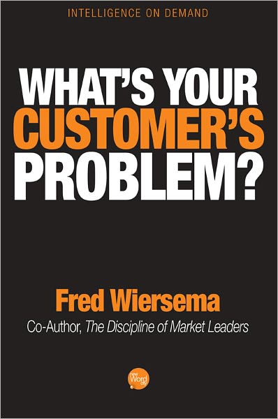 What's Your Customer's Problem?