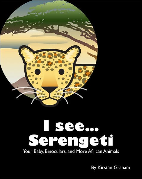 I see... Serengeti - Your Baby, Binoculars, and More African Animals