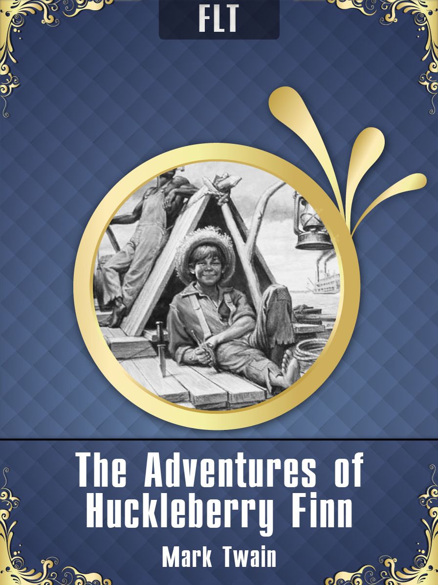 THE ADVENTURES OF HUCKLEBERRY FINN: MARK TWAIN / FLT CLASSICS