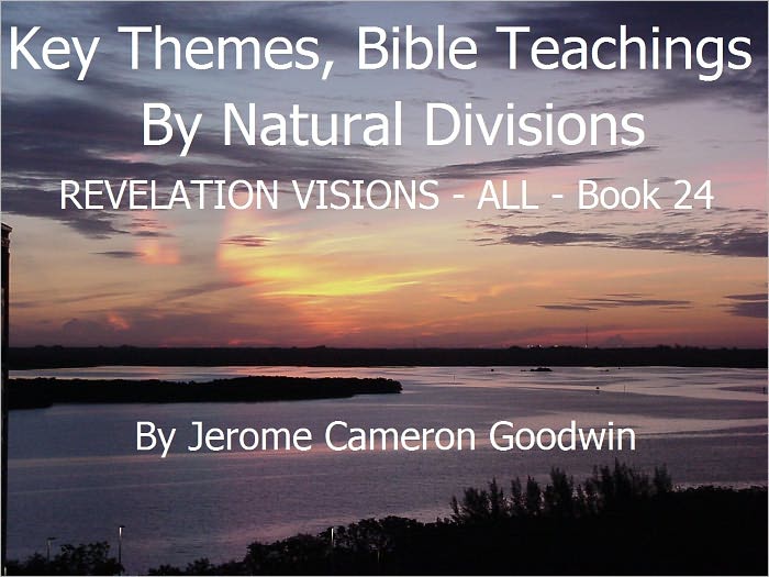 REVELATION VISIONS - ALL - Book 24 - Key Themes And Bible Teachings By Natural Divisions