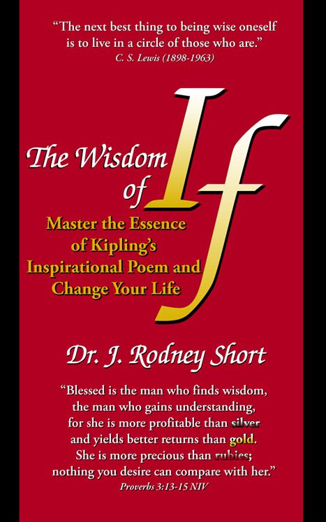The Wisdom of If: Master the Essence of Kipling’s Inspirational Poem and Change Your Life