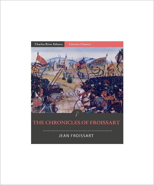 The Chronicles of Froissart (Illustrated)
