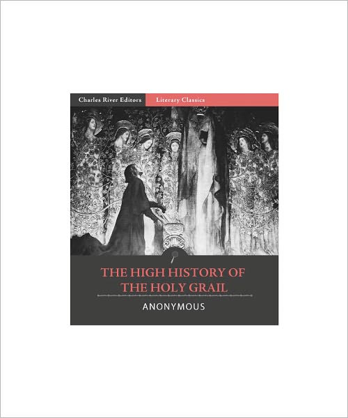 The High History of the Holy Grail (Illustrated)